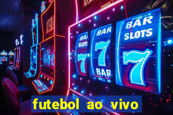 futebol ao vivo max tv